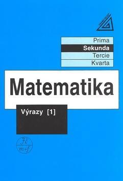 Matematika Výrazy 1 - Matematika pro nižší třídy víceletých gymnazií - Jiří Herman