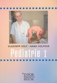 Pediatrie I - Vladimír Volf; Hana Volfová