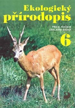 Ekologický přírodopis pro 6.ročník základní školy - učebnice - Danuše Kvasničková