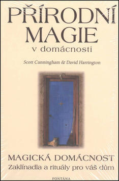 Přírodní magie v domácnosti - Magická domácnost - Scott Cunningham; David Harrington