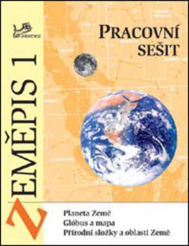 Zeměpis 1 Pracovní sešit - Planeta Země, glóbus a mapa, přírodní složky a oblasti Země - Vít Voženílek; Jaromír Demek