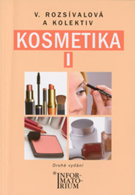 Kosmetika I - Pro 1. ročník UO Kosmetička - Věra Rozsívalová