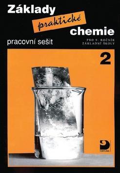 Základy praktické chemie 2 Pracovní sešit - pro 9.ročník základní školy - Pavel Beneš
