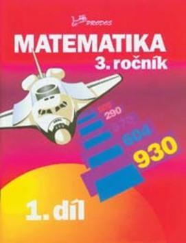 Matematika 3. ročník - 1.díl - Josef Molnár; Hana Mikulenková