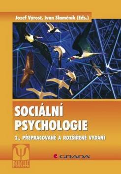 Sociální psychologie - 2., přepracované a rozšířené vydání - Jozef Výrost; Ivan Slaměník