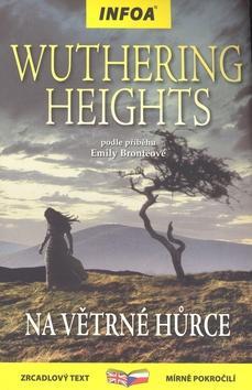 Wuthering Heights/ Na Větrné hůrce - zrcadlová četba mírně pokročilí - Emily Brontëová