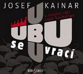 Ubu se vrací - Audio CD - Josef Kainar; Leoš Suchařípa; Jan Vondráček; Lenka Vychodilová