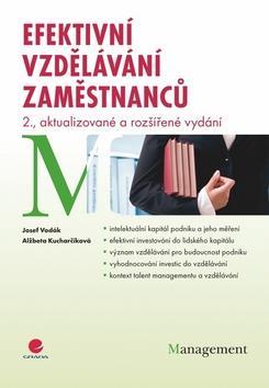 Efektivní vzdělávání zaměstnanců - 2., aktualizované a rozšířené vydání - Josef Vodák; Alžběta Kucharčíková