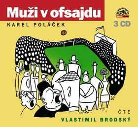 Muži v ofsajdu - 3 CD, čte Vlastimil Brodský - Karel Poláček; Vlastimil Brodský