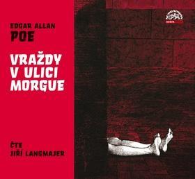 Vraždy v ulici Morgue - Čte Jiří Langmajer - Edgar Allan Poe; Jiří Langmajer