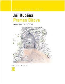 Pramen Bítova - Vybrané básně z let 1953 - 2010 - Jiří Kuběna