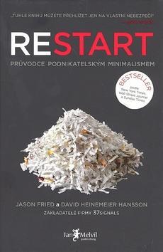 Restart - Průvodce podnikatelským minimalismem - David Heinemeier Hansson; Jason Fried