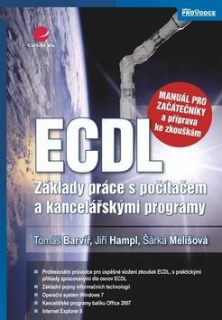 ECDL - základy práce s počítačem a kancelářskými programy - Tomáš Barvíř; Šárka Melišová; Jiří Hampl