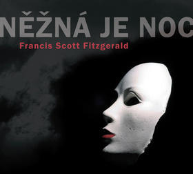 Něžná je noc - CD mp3 - Francis Scott Fitzgerald; Alois Švehlík; Eduard Cupák; Pavel Pípal
