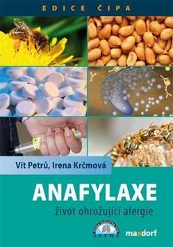 Anafylaxe - Život ohrožující alergie - Vít Petrů; Irena Krčmová