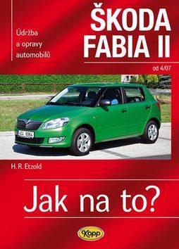 Škoda Fabia II. od 4/07 - Údržba a opravy automobilů č.114 - Hans-Rüdiger Etzold