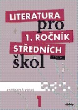 Literatura pro 1. ročník středních škol - Zkrácená verze - Renata Bláhová; Ivana Dorovská