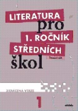 Literatura pro 1. ročník středních škol - Zkrácená verze - Renata Bláhová; Ivana Dorovská