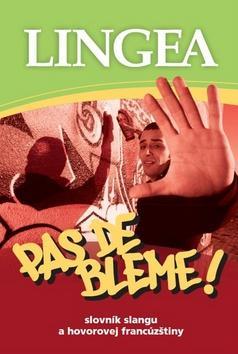 Pas de bleme! - slovník slangu a hovorovej francúzštiny