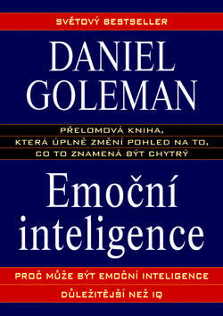 Emoční inteligence - Proč může být emoční inteligence důležitější než IQ - Daniel Goleman