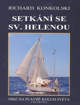 Setkání se Sv. Helenou - Niké na plavbě kolem světa část devátá - Richard Konkolski