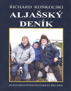 Aljašský deník - Putování světem tentokrát bez Niké - Richard Konkolski