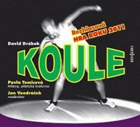 Koule - Rozhlasová hra roku 2011 na CD - David Drábek; Pavla Tomicová; Jan Vondráček