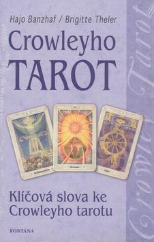 Crowleyho tarot - Klíčová slova ke Crowleyho tarotu - Hajo Banzhaf; Brigitte Theler