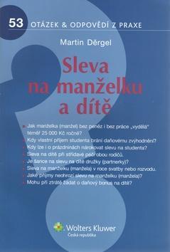 Sleva na manželku a dítě - 53 otázek & odpovědí z praxe - Martin Děrgel