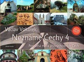 Neznámé Čechy 4 - Posvátná místa jihovýchodních Čech - Václav Vokolek