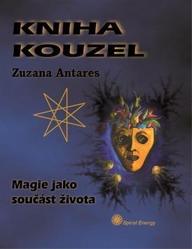 Kniha kouzel - Magie jako součást života - Zuzana Antares
