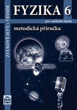 Fyzika 6 pro základní školu Metodická příručka RVP - Zvukové jevy - Vesmír