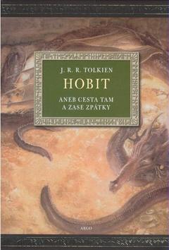 Hobit - aneb cesta tam a zase zpátky - John Ronald Reuel Tolkien