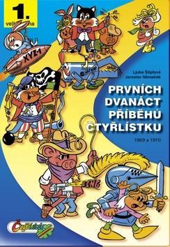 Prvních dvanáct příběhů Čtyřlístku - 1. velká knihat, 1969 až 1970 - Jaroslav Němeček; Ljuba Štíplová