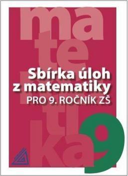 Sbírka úloh z matematiky pro 9. ročník ZŠ - Ivan Bušek; Věra Väterová; Marie Cibulková