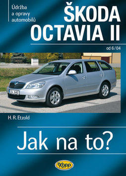 Škoda Octavia II - Údržba a opravy automobilů, od 6/04 - Hans-Rüdiger Etzold
