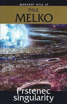 Prstenec singularity - Moderní díla SF - Paul Melko