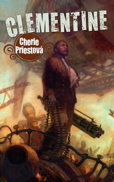Clementine - Mechanické století, kniha druhá - Cherie Priestová