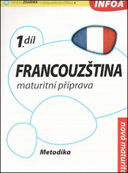 Francouzština maturitní příprava 1.díl - Metodika pro učitele - Daniele Bourdais; Marian Jones; Tony Lonsdale