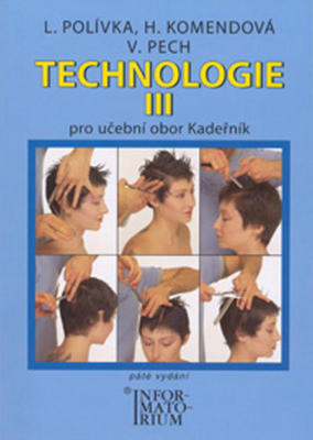 Technologie III - Pro 3 ročník UO Kadeřník - Ladislav Polívka; Helena Komendová