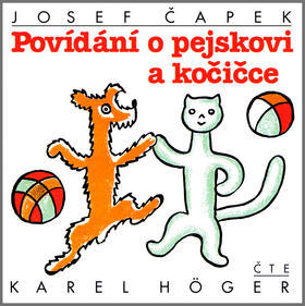 Povídání o pejskovi a kočičce - Josef Čapek; Karel Hoger