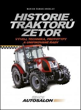 Historie traktorů Zetor - Vývoj, technika, prototypy a unifikované řady - Marián Šuman - Hreblay
