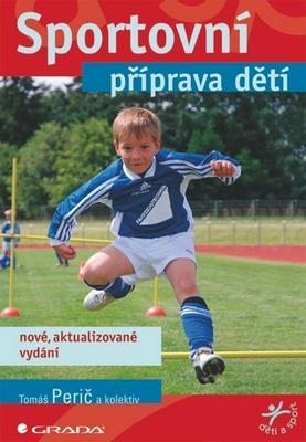 Sportovní příprava dětí - nové aktualizované vydání - Tomáš Perič