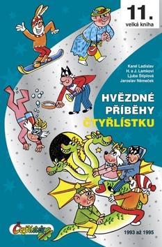 Hvězdné příběhy Čtyřlístku - 11. velká kniha, 1993 až 1995 - Karel Ladislav; Ljuba Štiplová; Hana Lamková; Jaroslav Němeček