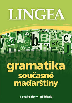 Gramatika současné maďarštiny - s praktickými příklady