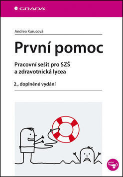 První pomoc - pracovní sešit pro SZŠ a zdravotnická lycea, 2.doplněné vydání - Andrea Kurucová