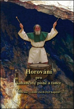 Horování pro kahancové písně a tance - Sebrané vydání všech čtyř kapitol - Roman Pavlík