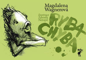 Ryba Chyba - Magdalena Wagnerová; Zdeněk Netopil