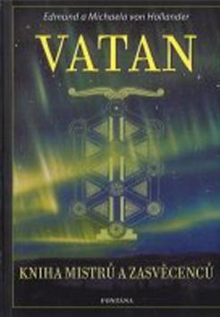 Vatan - Kniha mistrů a zasvěcenců - Edmund a Michaela von Hollander