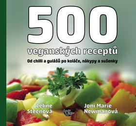500 veganských receptů - Celine Steen; Joni Marie Newman